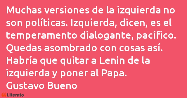 Frases de Gustavo Bueno