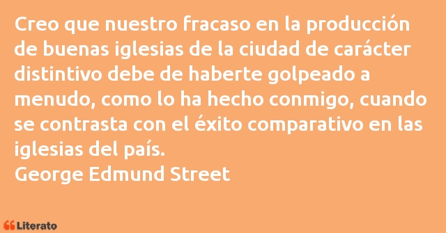 Frases de George Edmund Street