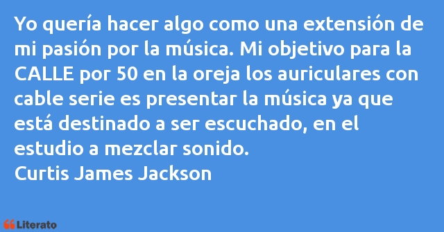 Frases de Curtis James Jackson