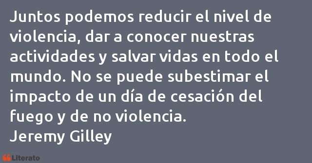 Frases de Jeremy Gilley