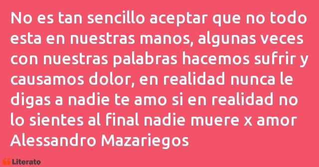 Frases de Alessandro Mazariegos