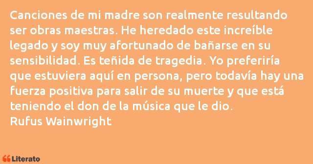 Frases de Rufus Wainwright