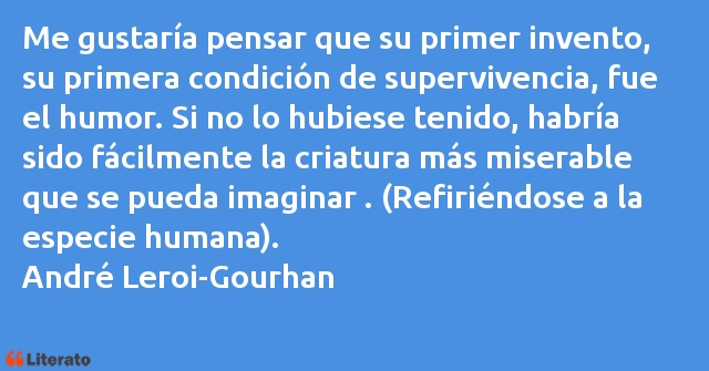 Frases de André Leroi-Gourhan