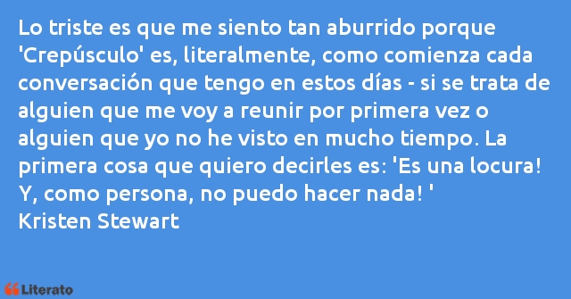 Frases de Kristen Stewart