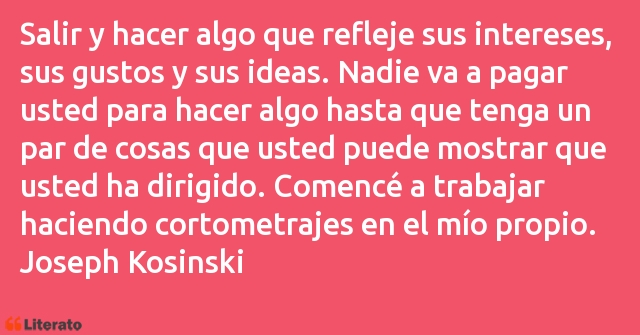 Frases de Joseph Kosinski