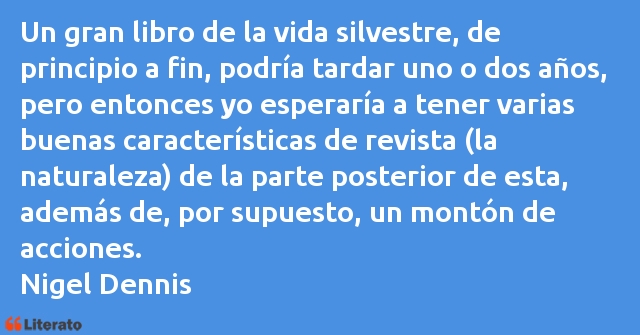 Frases de Nigel Dennis