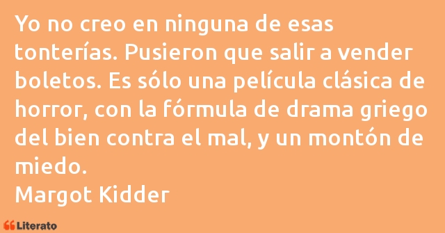Frases de Margot Kidder