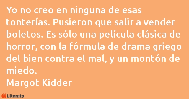 Frases de Margot Kidder