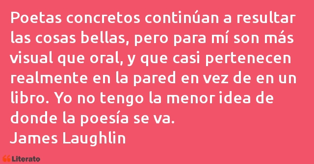 Frases de James Laughlin