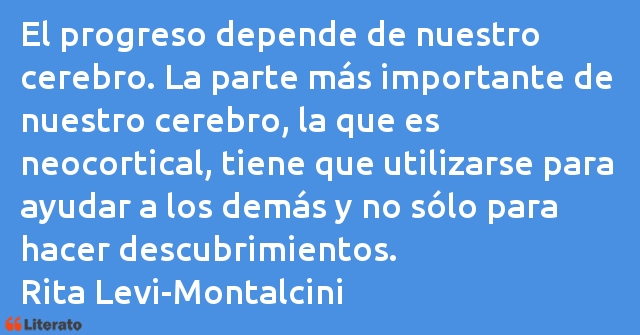 Rita Levi-Montalcini: El progreso depende de nuestro