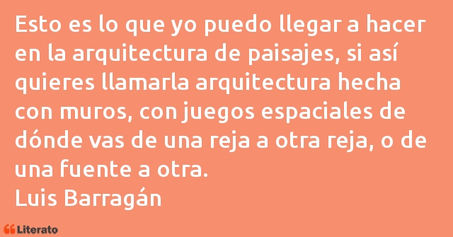 Frases de Luis Barragán