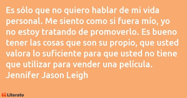 Frases de Jennifer Jason Leigh