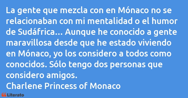 Frases de Charlene Princess of Monaco