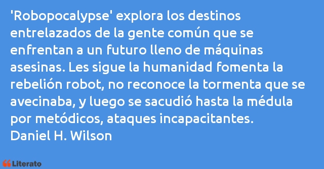 Frases de Daniel H. Wilson