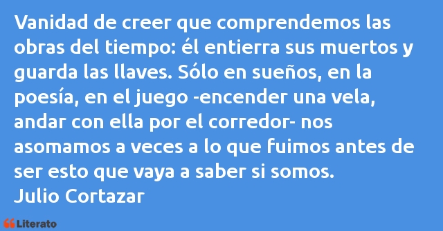 Frases de Julio Cortazar