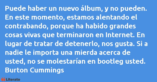 Frases de Burton Cummings