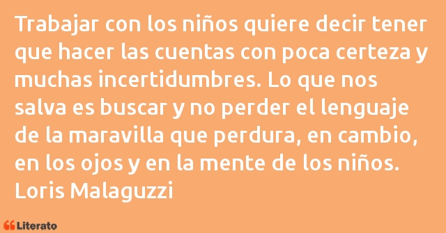 Frases de Loris Malaguzzi