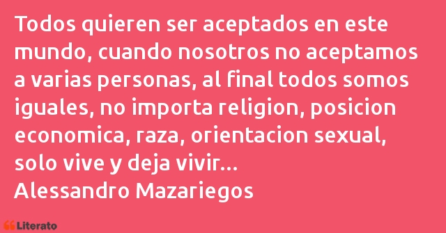 Frases de Alessandro Mazariegos