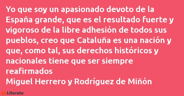 Frases de Miguel Herrero y Rodríguez de Miñón