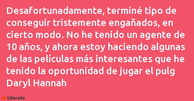 Frases de Daryl Hannah