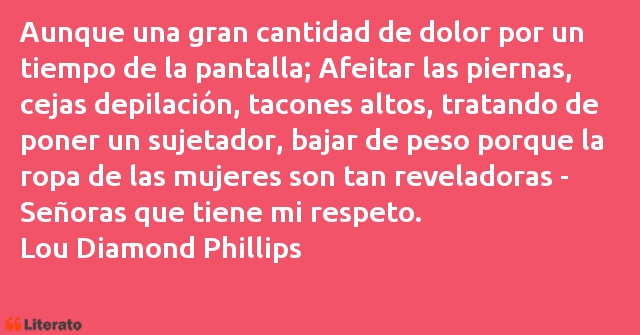 Frases de Lou Diamond Phillips