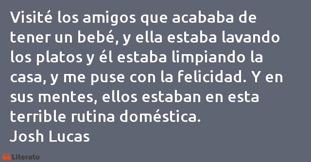 Frases de Josh Lucas