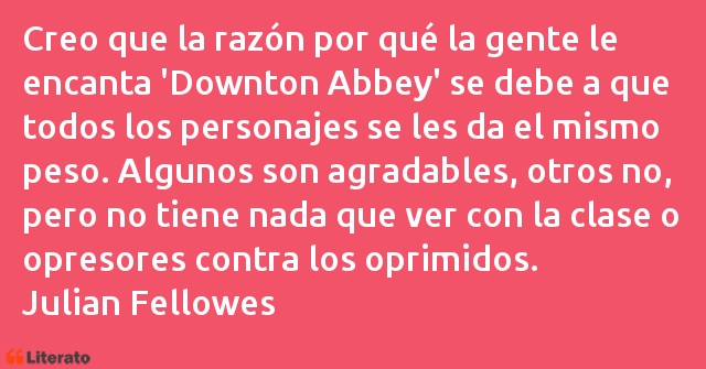 Frases de Julian Fellowes