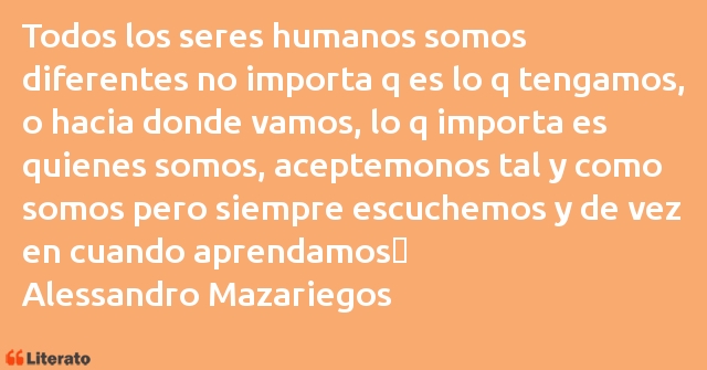 Frases de Alessandro Mazariegos