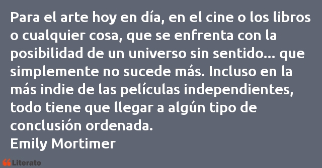 Frases de Emily Mortimer