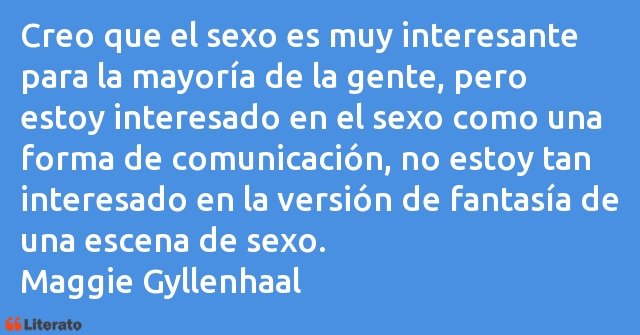 Frases de Maggie Gyllenhaal