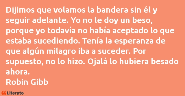 Frases de Robin Gibb