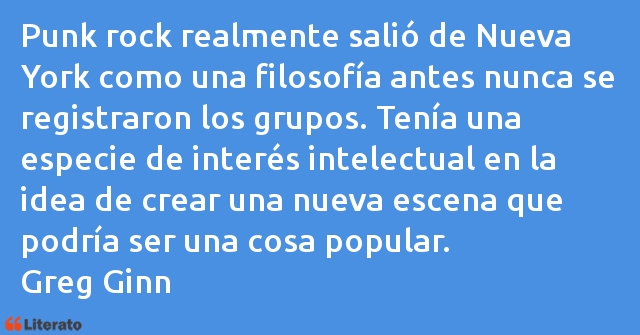 Frases de Greg Ginn