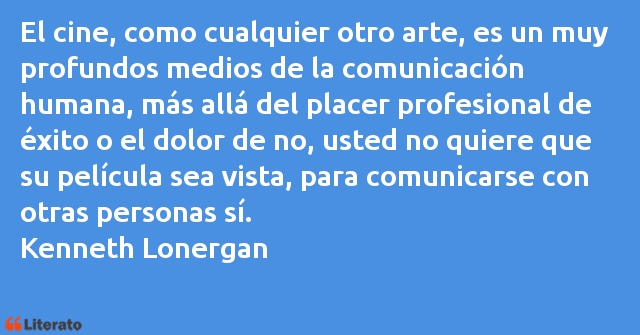 Frases de Kenneth Lonergan