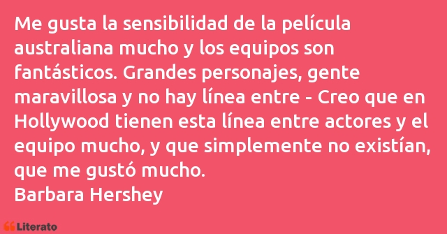 Frases de Barbara Hershey