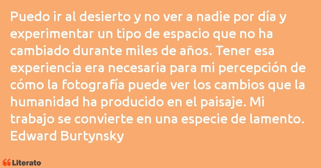 Frases de Edward Burtynsky