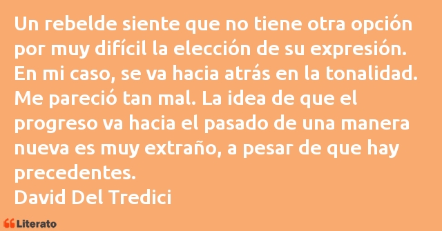 Frases de David Del Tredici