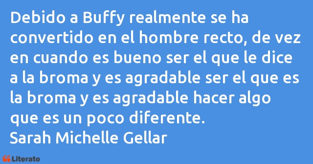 Frases de Sarah Michelle Gellar