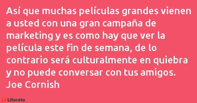 Frases de Joe Cornish