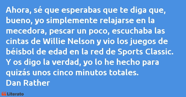 Frases de Dan Rather