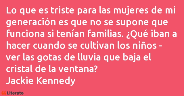 Frases de Jackie Kennedy