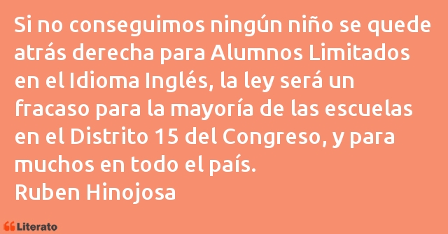 Frases de Ruben Hinojosa