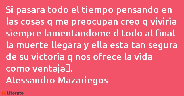 Frases de Alessandro Mazariegos