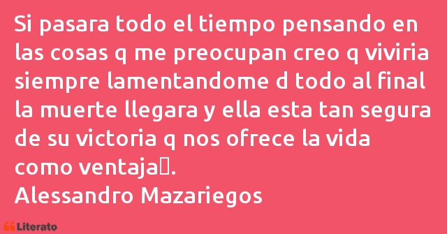 Frases de Alessandro Mazariegos