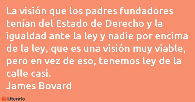 Frases de James Bovard