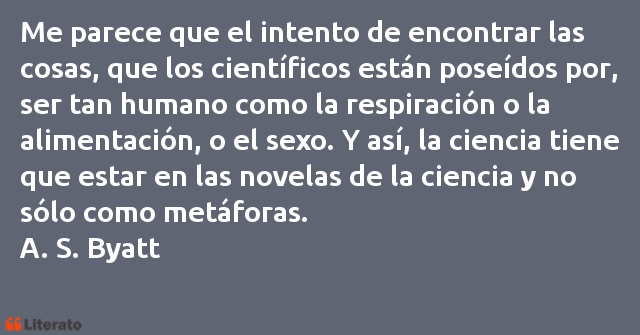 Frases de Antonia Susan Byatt