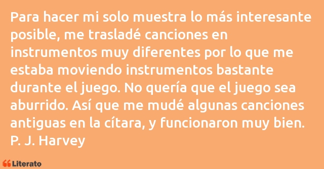 Frases de P. J. Harvey