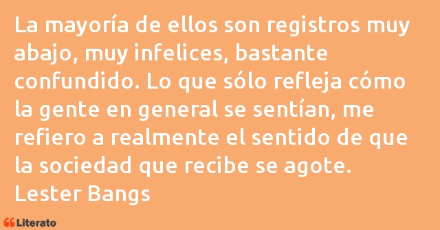 Frases de Lester Bangs