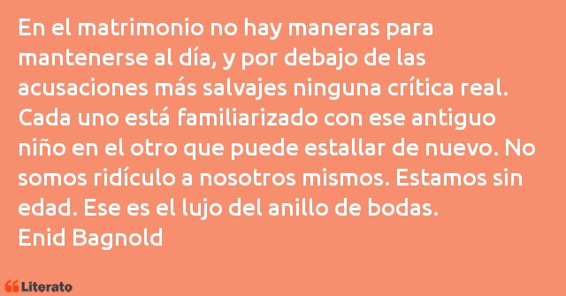 Frases de Enid Bagnold