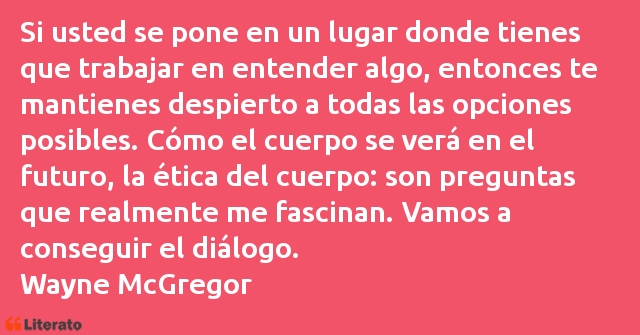 Frases de Wayne McGregor