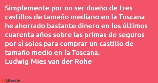 Frases de Ludwig Mies van der Rohe